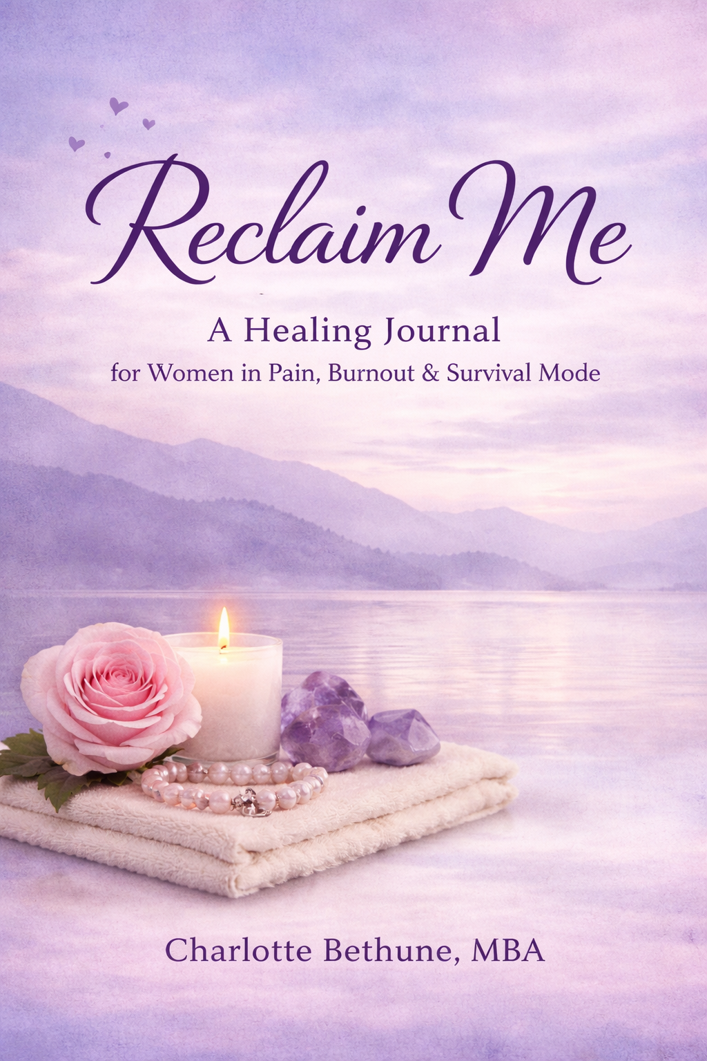 Reclaim Me: A Healing Journal Kit for Women in Pain, Burnout, and Survival Mode